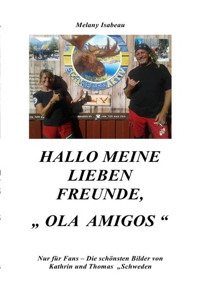 Hallo liebe Freunde, Ola Amigos