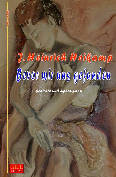 Gill-Lyrik / Bevor wir uns gefunden