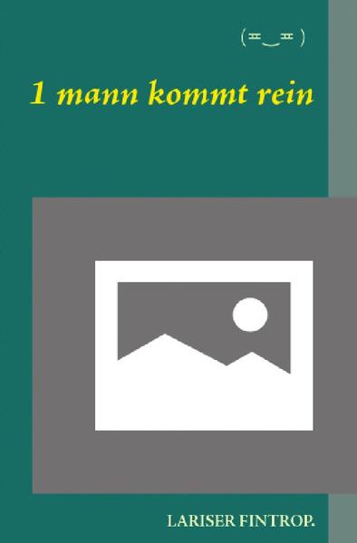 1 mann kommt rein