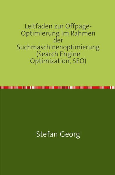 Leitfaden zur Offpage-Optimierung im Rahmen der Suchmaschinenoptimierung (Search Engine Optimization, SEO)