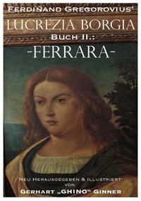 Ferdinand Gregorovius' Lukrezia Borgia, Buch II.: Ferrara