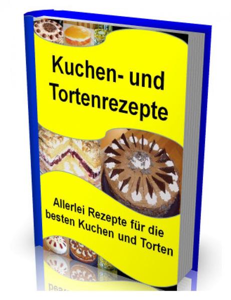 Kuchen- und Tortenrezepte