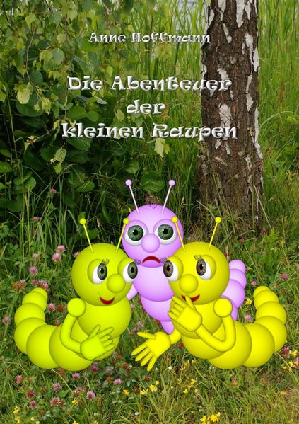 Die Abenteuer der kleinen Raupen