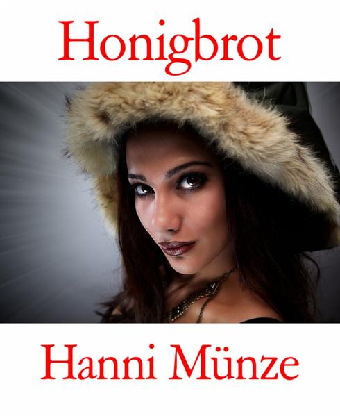 Honigbrot: Roman (Honigbrot-Saga, Band 1)