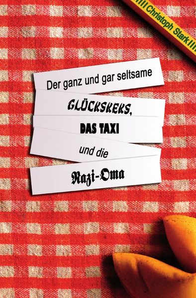 Der ganz und gar seltsame Glückskeks, das Taxi und die Nazi-Oma
