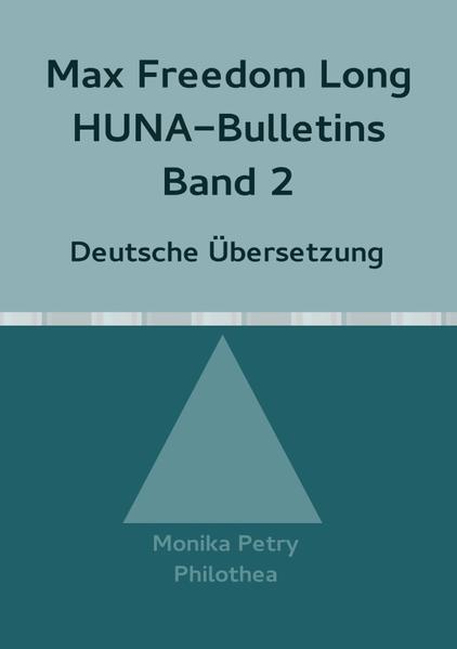 Max F. Long, Huna-Bulletins, Deutsche Übersetzung / Max Freedom Long Huna-Bulletins Band 2 - 1949, Deutsche Übersetzung