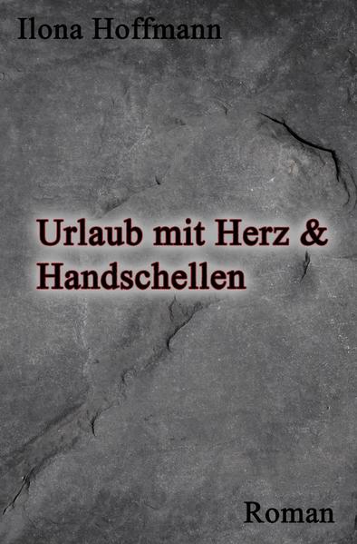 Urlaub mit Herz und Handschellen