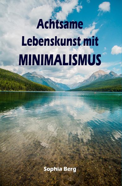 Achtsame Lebenskunst mit Minimalismus