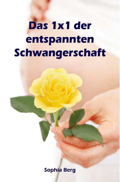Das 1x1 der entspannten Schwangerschaft