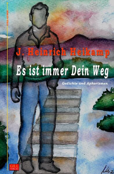 Gill-Lyrik / Es ist immer Dein Weg