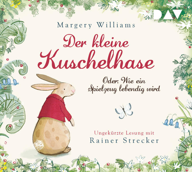 Der kleine Kuschelhase – Oder: Wie ein Spielzeug lebendig wird