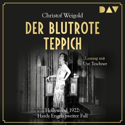 Der blutrote Teppich. Hollywood 1922: Hardy Engels zweiter Fall