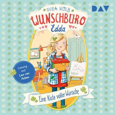 Wunschbüro Edda – Teil 1: Eine Kiste voller Wünsche