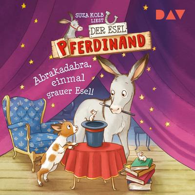 Der Esel Pferdinand – Teil 6: Abrakadabra, einmal grauer Esel!