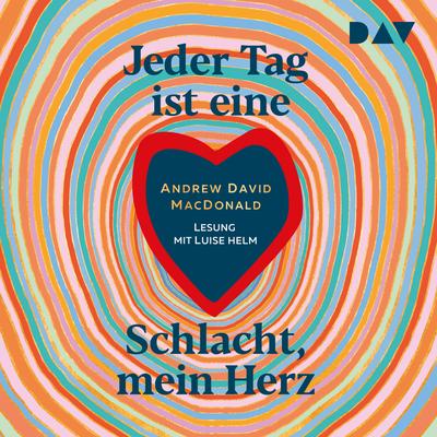Jeder Tag ist eine Schlacht, mein Herz