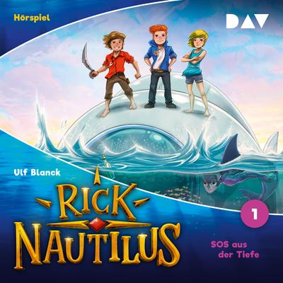 Rick Nautilus – Folge 1: SOS aus der Tiefe (Hörspiel)