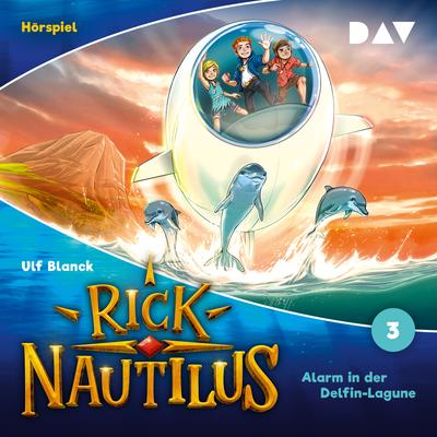 Rick Nautilus – Folge 3: Alarm in der Delfin-Lagune (Hörspiel)