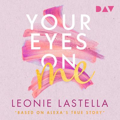 Your Eyes on Me – Based on Alexa's True Story