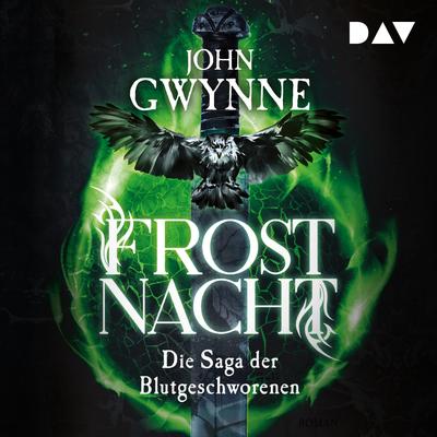 Frostnacht. Die Saga der Blutgeschworenen — Die große Wikinger-Fantasy-Saga