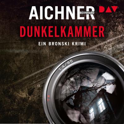 Dunkelkammer. Ein Bronski Krimi (1)