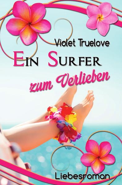 Zum-Verlieben-Reihe / Ein Surfer zum Verlieben