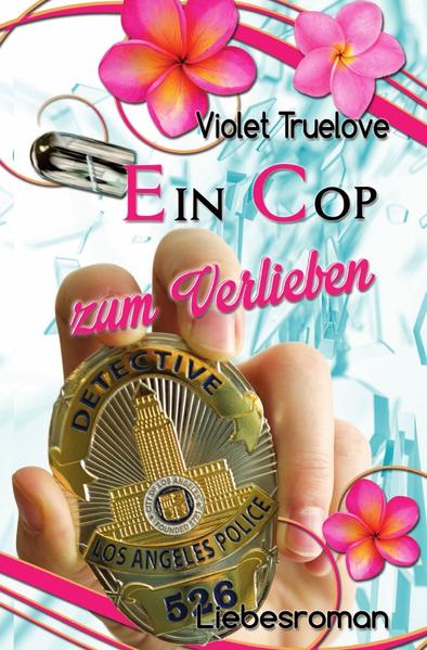 Zum-Verlieben-Reihe / Ein Cop zum Verlieben
