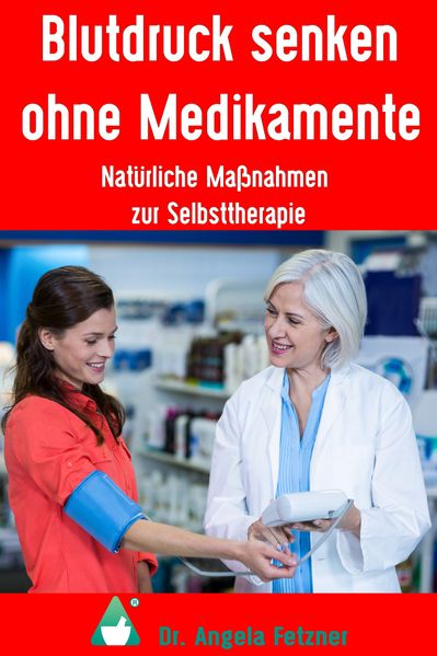 Blutdruck senken ohne Medikamente – Natürliche Maßnahmen zur Selbsttherapie