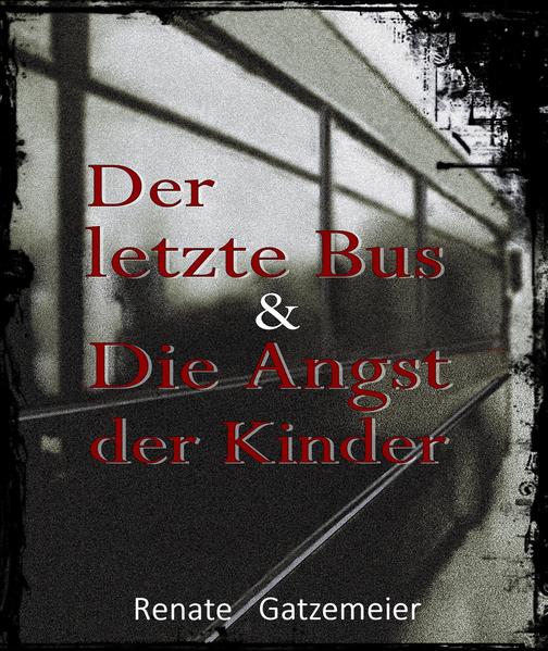 Der letzte Bus & Die Angst der Kinder