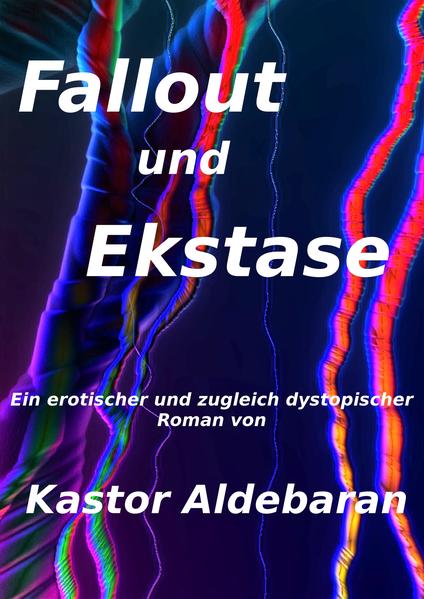 Fallout und Ekstase