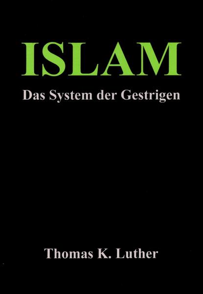 ISLAM - Das System der Gestrigen