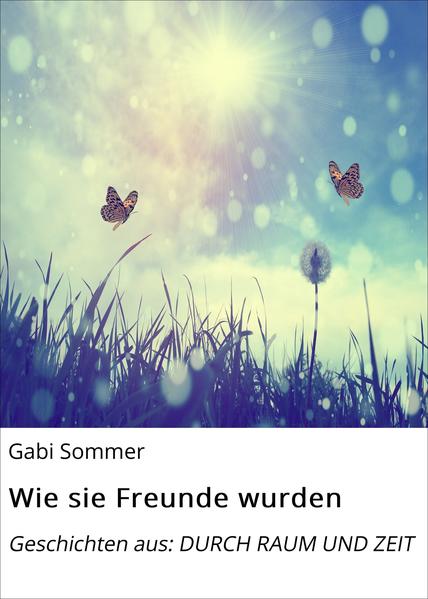 Wie sie Freunde wurden