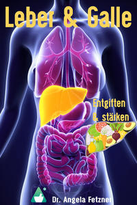 Leber und Galle entgiften und stärken