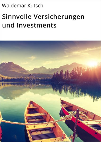 Sinnvolle Versicherungen und Investments