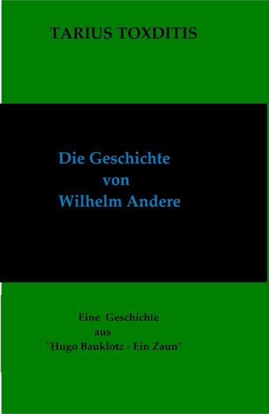 Die Geschichte von Wilhelm Andere