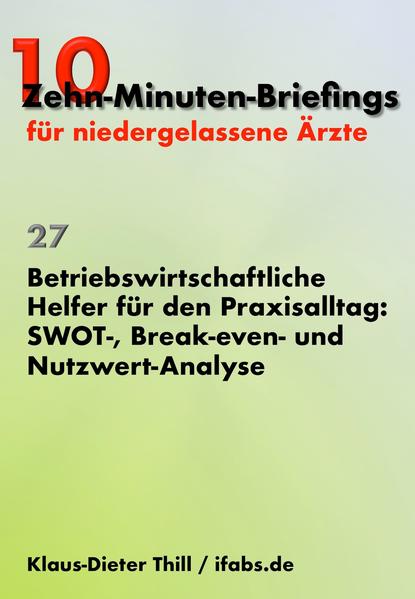 Betriebswirtschaftliche Helfer für den Praxisalltag: SWOT-, Break-even- und Nutzwert-Analyse