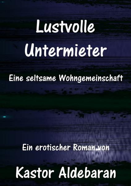 Lustvolle Untermieter