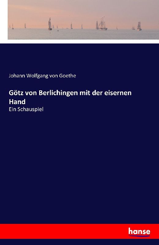 Götz von Berlichingen mit der eisernen Hand