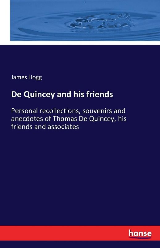 De Quincey and his friends