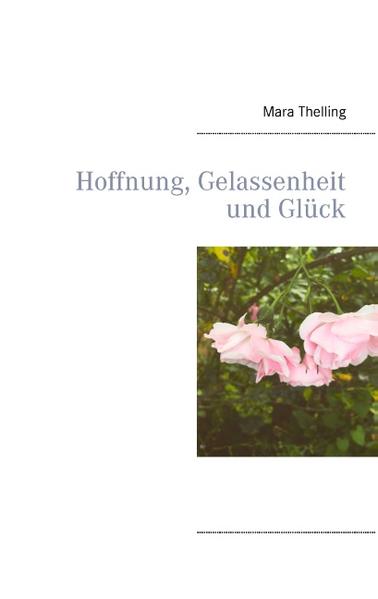 Hoffnung, Gelassenheit und Glück
