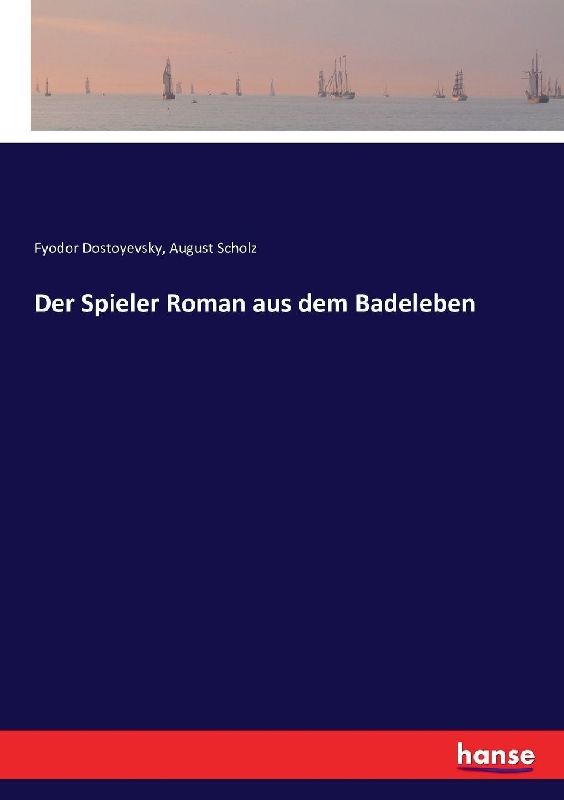 Der Spieler Roman aus dem Badeleben