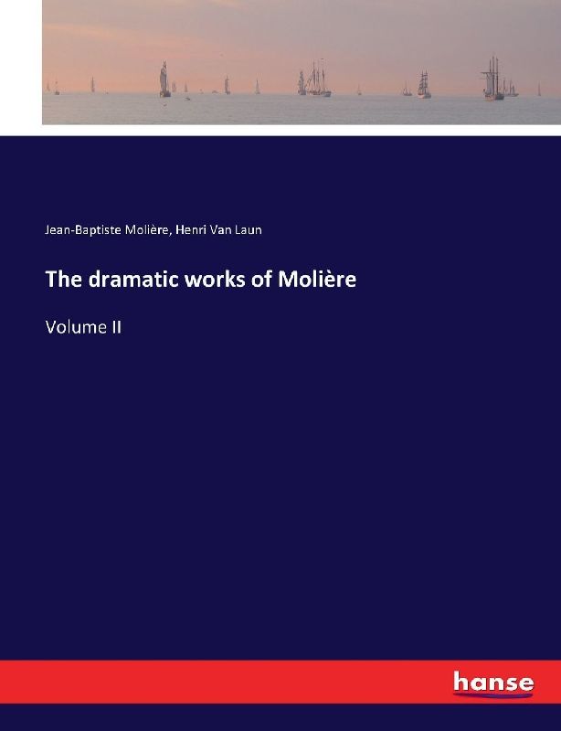 The dramatic works of Molière