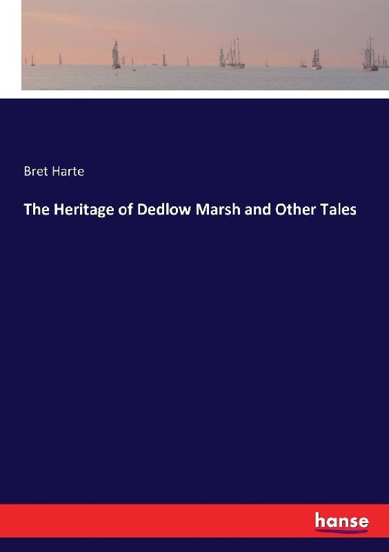 The Heritage of Dedlow Marsh and Other Tales