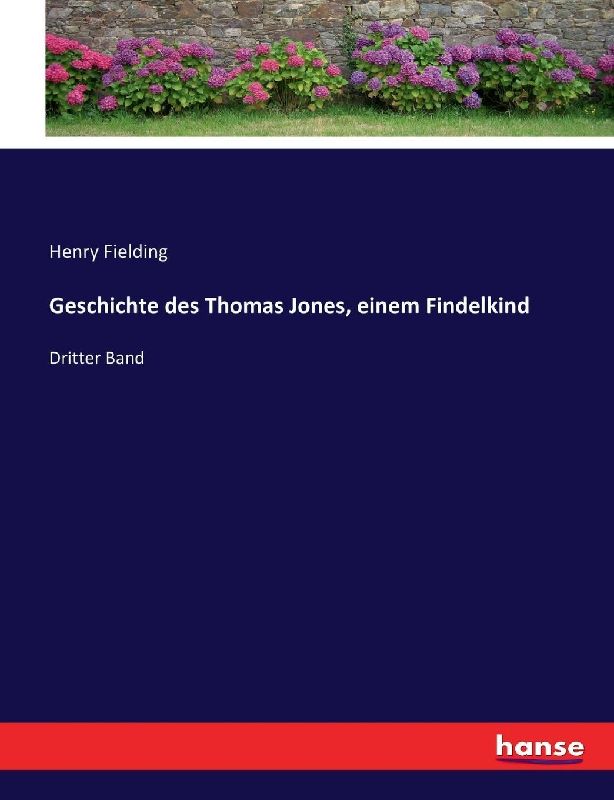Geschichte des Thomas Jones, einem Findelkind