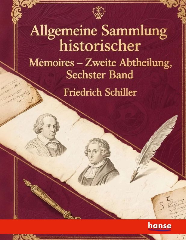 Allgemeine Sammlung historischer Memoires vom zwölften Jh. bis auf die neuesten Zeiten