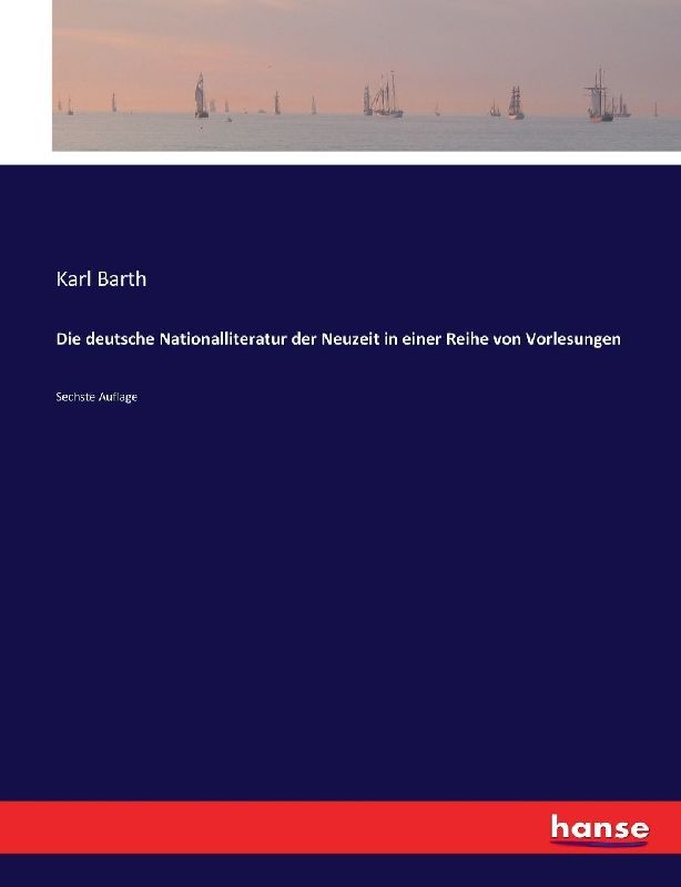 Die deutsche Nationalliteratur der Neuzeit in einer Reihe von Vorlesungen