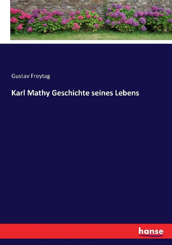 Karl Mathy Geschichte seines Lebens