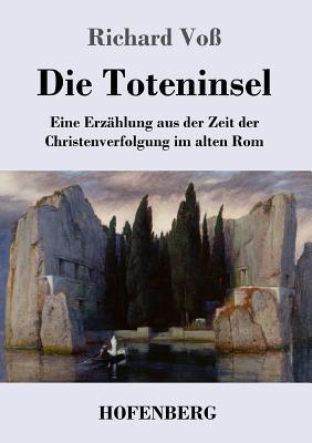 Die Toteninsel: Eine Erzählung aus der Zeit der Christenverfolgung im alten Rom