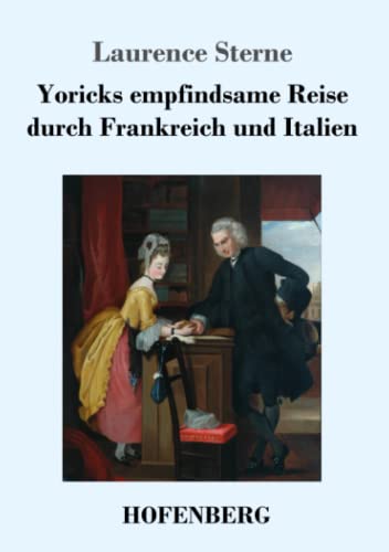 Yoricks empfindsame Reise durch Frankreich und Italien