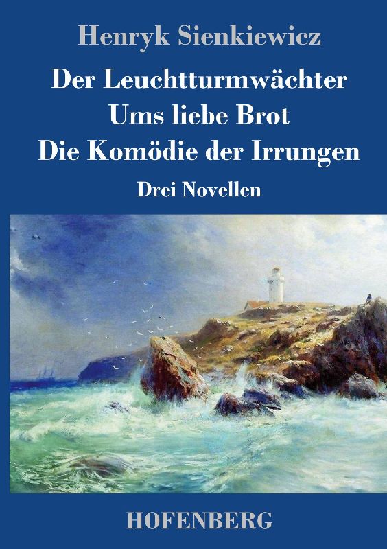 Der Leuchtturmwächter / Ums liebe Brot / Die Komödie der Irrungen