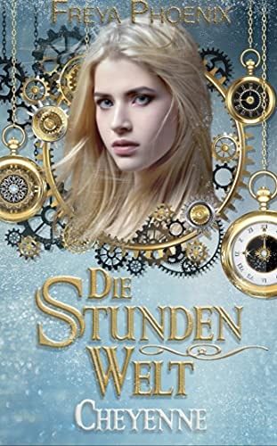 Die Stundenwelt - Cheyenne: (Band 1)